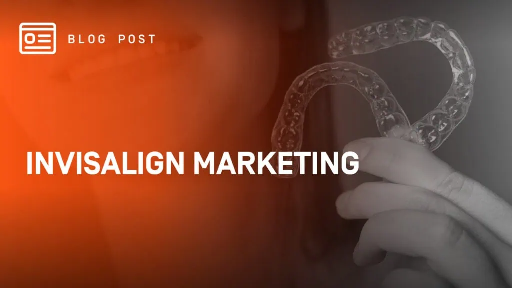 Invisalign Marketing